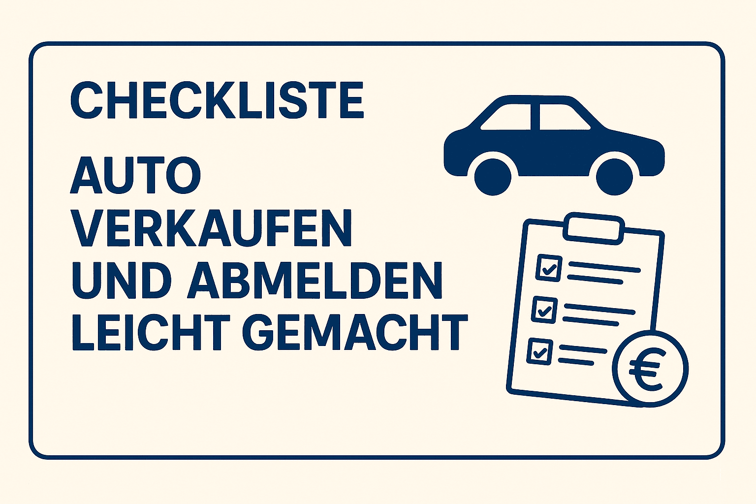 Titel: Checkliste: "Auto verkaufen und abmelden leicht gemacht" 2025